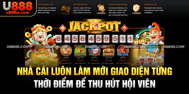 Nhà cái luôn làm mới giao diện từng thời điểm để thu hút hội viên